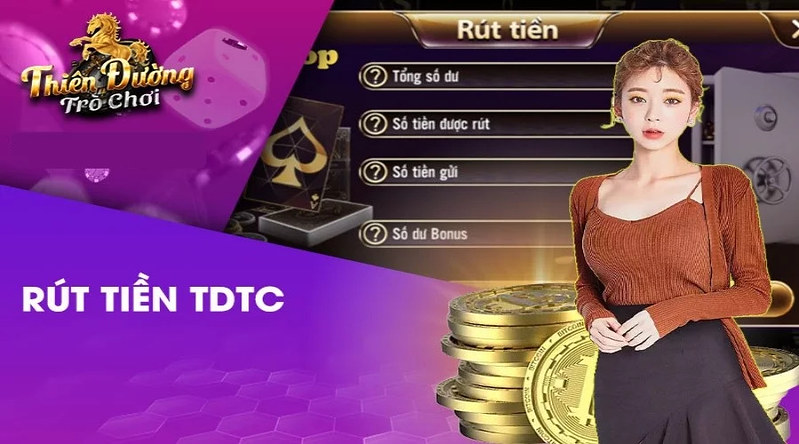 Hướng dẫn rút tiền Thiên Đường Trò Chơi chi tiết, an toàn nhất